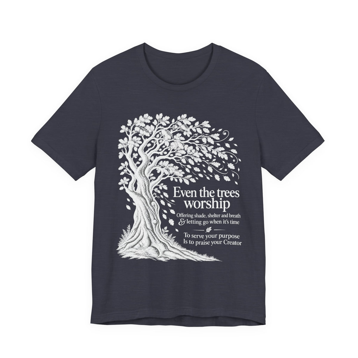 Even the Trees Tee - dark