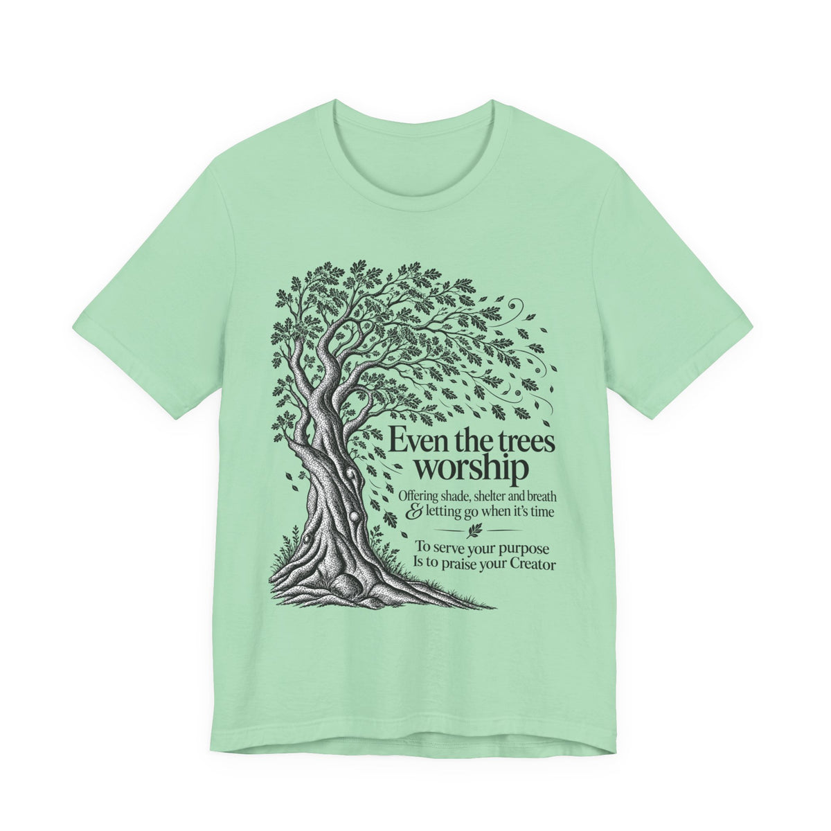 Even the Trees Tee - light